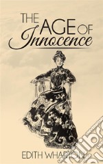 The Age of Innocence (Illustrated). E-book. Formato EPUB ebook