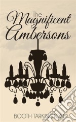 The magnificent Ambersons. E-book. Formato EPUB ebook