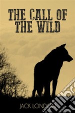 The Call of the Wild . E-book. Formato EPUB ebook