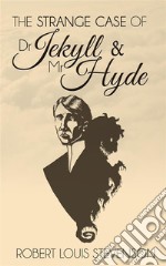 The Strange Case of Dr. Jekyll and Mr. Hyde (Illustrated). E-book. Formato EPUB ebook