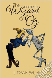 The Wonderful Wizard of Oz (Illustrated). E-book. Formato Mobipocket ebook