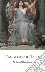 Tanglewood tales. E-book. Formato EPUB ebook