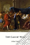 The gallic wars. E-book. Formato EPUB ebook di Julius Caesar