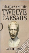 The Lives of the Twelve CaesarsVolumes I and II. E-book. Formato EPUB ebook di Suetonius