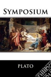 Symposium  . E-book. Formato EPUB ebook di Plato