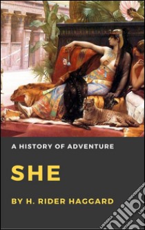 SheA History of Adventure. E-book. Formato Mobipocket ebook di H. Rider Haggard