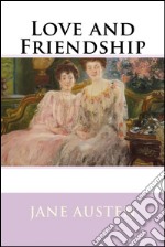 Love and Friendship  . E-book. Formato EPUB ebook