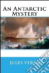 An Antarctic Mystery . E-book. Formato EPUB ebook