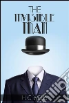 The Invisible Man . E-book. Formato EPUB ebook di H. G. Wells