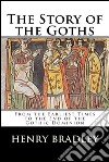 The Story of the Goths. E-book. Formato EPUB ebook di Henry Bradley