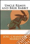 Uncle Remus and Brer Rabbit. E-book. Formato EPUB ebook