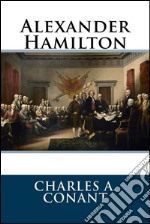 Alexander Hamilton  . E-book. Formato EPUB ebook