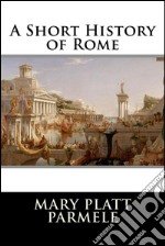 A Short History of Rome  . E-book. Formato EPUB ebook