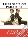 This Side of Paradise . E-book. Formato EPUB ebook di F. Scott Fitzgerald