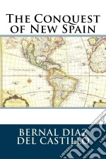 The Conquest of New Spain  . E-book. Formato EPUB ebook