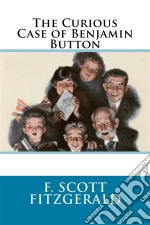 The Curious Case of Benjamin Button . E-book. Formato EPUB ebook