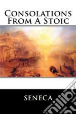 Consolations from a Stoic . E-book. Formato EPUB ebook