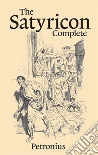 The Satyricon — Complete  . E-book. Formato EPUB ebook