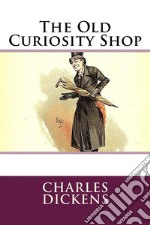 The Old Curiosity Shop  . E-book. Formato EPUB ebook