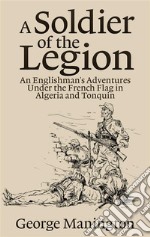 A Soldier of the Legion . E-book. Formato EPUB ebook