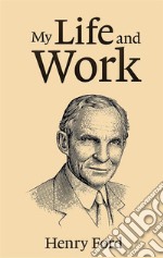 My Life and Work  . E-book. Formato EPUB ebook