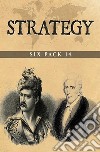 Strategy Six Pack 14 (Illustrated)Mark Antony, Two Years Before the Mast, Daniel Boone, David Crockett, A Ride to Khiva and Six Years With the Texas Rangers 1875-1881. E-book. Formato EPUB ebook