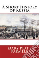 A Short History of Russia  . E-book. Formato EPUB ebook