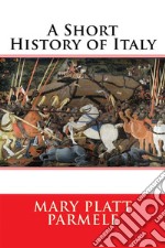 A Short History of Italy  . E-book. Formato EPUB ebook