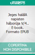 Jeges halálA napisten háborúja V/4.. E-book. Formato EPUB ebook di Gabriel Wolf