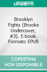 Brooklyn Fights (Brooke Undercover, #3). E-book. Formato EPUB ebook di Trevon Carter