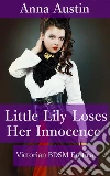 Little Lily Loses Her Innocence. E-book. Formato Mobipocket ebook di Anna Austin