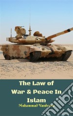 The Law of War & Peace In Islam. E-book. Formato EPUB ebook