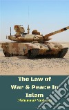 The Law of War & Peace In Islam. E-book. Formato EPUB ebook