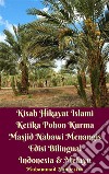 Kisah Hikayat Islami Ketika Pohon Kurma Masjid Nabawi Menangis Edisi Bilingual Indonesia & Melayu. E-book. Formato PDF ebook