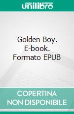 Golden Boy. E-book. Formato EPUB ebook di Benjamin Tikerpae