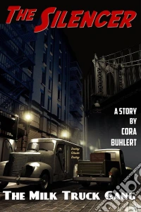 The Milk Truck GangAn Adventure of the Silencer. E-book. Formato EPUB ebook