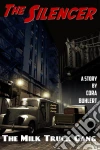 The Milk Truck Gang: An Adventure of the Silencer. E-book. Formato Mobipocket ebook di Cora Buhlert