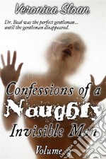 Confessions of a Naughty Invisible Man - Volume 3. E-book. Formato PDF ebook