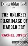 The Unlikely Pilgrimage of Harold Fry (Conversation Starters). E-book. Formato EPUB ebook