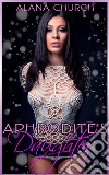 Aphrodite's Daughter: Book 2 of 'Aphrodite's Children'. E-book. Formato PDF ebook di Alana Church