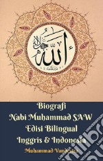 Biografi Nabi Muhammad SAW Edisi Bilingual Inggris & Indonesia. E-book. Formato EPUB ebook