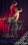 Dominate Me: Books 1 - 3. E-book. Formato PDF ebook di A.X. Foxx