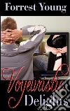 Voyeuristic Delights: Book 5 of 'Spinning Heads'. E-book. Formato EPUB ebook di Forrest Young
