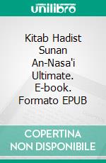 Kitab Hadist Sunan An-Nasa'i Ultimate. E-book. Formato EPUB