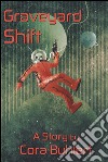 Graveyard shift. E-book. Formato EPUB ebook