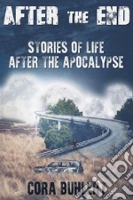 After the End - Stories of Life After the Apocalypse. E-book. Formato EPUB ebook