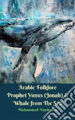 Arabic Folklore Prophet Yunus (Jonah) & Whale from The Sea. E-book. Formato EPUB ebook