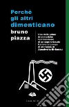 Perché gli altri dimenticano. E-book. Formato EPUB ebook di Bruno Piazza