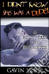 I Didn't Know She Was A Dude!A First-Time Gay Story. E-book. Formato PDF ebook