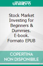 Stock Market Investing for Beginners & Dummies. E-book. Formato EPUB ebook